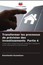 Transformer les processus de prévision des investissements Partie 4