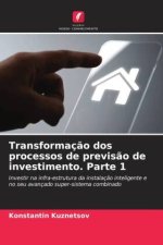 Transformaç?o dos processos de previs?o de investimento. Parte 1