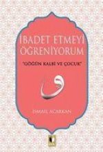 Ibadet Etmeyi Ögreniyorum