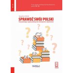 Sprawdź swój polski. Testy poziomujące  z języka polskiego dla obcokrajowców z objaśnieniami Poziom A1-C2