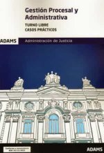 Casos prácticos de Gestión Procesal y Administrativa, turno libre