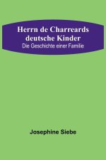 Herrn de Charreards deutsche Kinder