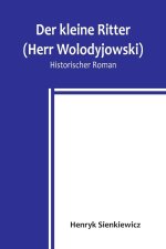 Der kleine Ritter (Herr Wolodyjowski)