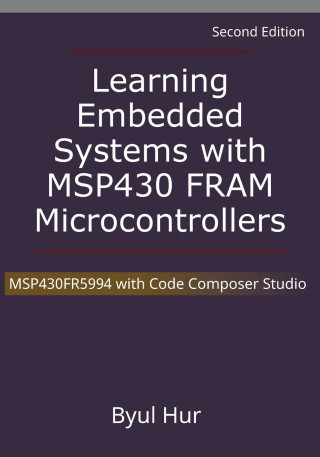 Learning Embedded Systems with MSP430 FRAM Microcontrollers