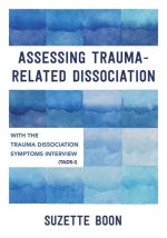 Assessing Trauma-Related Dissociation: With the Trauma Dissociation Symptoms Interview (Tads-I)