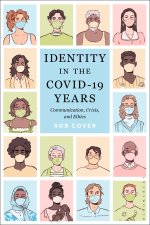 Identity in the Covid-19 Years: Communication, Crisis and Ethics