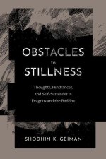 Obstacles to Stillness: Thoughts, Hindrances, and Contemplations in Evagrius and the Buddha