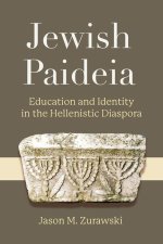 Jewish Paideia: Education and Identity in the Hellenistic Diaspora