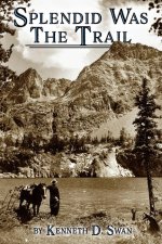 Splendid Was the Trail