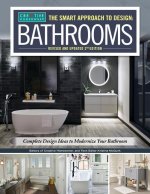 Smart Approach to Design: Bathrooms, Revised and Updated 3rd Edition: Complete Design Ideas to Modernize Your Bathroom