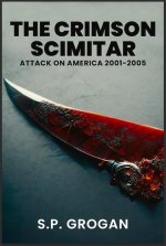 The Crimson Scimitar: Attack on America--2001-2025