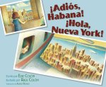 ?Adiós, Habana! ?Hola, Nueva York! (Good-Bye, Havana! Hola, New York!)