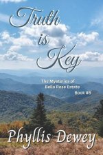 Truth is Key: The Mysteries of Bella Rose Estate Book #6