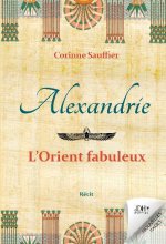 Alexandrie : l'Orient fabuleux