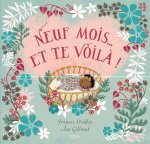 NEUF MOIS... ET TE VOILÀ !