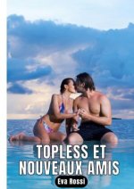 Topless et nouveaux amis