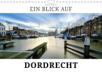 Ein Blick auf Dordrecht (Wandkalender 2024 DIN A4 quer)