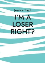 I'm a loser right