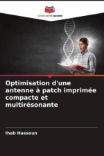 Optimisation d'une antenne ? patch imprimée compacte et multirésonante