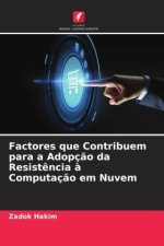 Factores que Contribuem para a Adopç?o da Resist?ncia ? Computaç?o em Nuvem