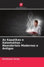 As Kapalikas e Kalamukhas - Neandertais Modernos e Antigos