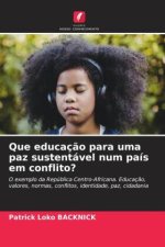 Que educaç?o para uma paz sustentável num país em conflito?
