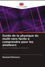 Guide de la physique du multi-vers facile ? comprendre pour les amateurs