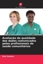 Avaliaç?o da qualidade dos dados comunicados pelos profissionais de saúde comunitários