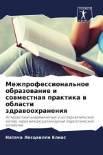 Mezhprofessional'noe obrazowanie i sowmestnaq praktika w oblasti zdrawoohraneniq