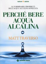 Perché bere acqua alcalina. Le formidabili proprietà dell'acqua alcalina ionizzata