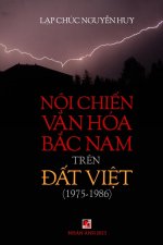N?i Chi?n V?n Hóa B?c Nam (1975-1986) Tr?n ??t Vi?t (full color inside)