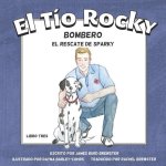El Tio Rocky - Bombero - Libro 3 - El Rescate de Sparky