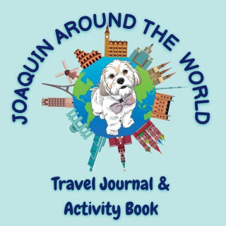 Joaquin Around The World Travel Journal