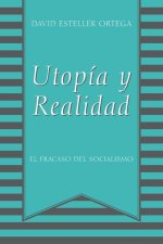 Utopia y Realidad: El Fracaso del Socialismo