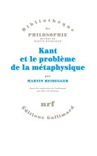 KANT ET LE PROBLEME DE LA METAPHYSIQUE (NOUVELLE EDITION)