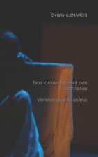 Nos larmes ne sont pas éternelles Version pour la sc?ne