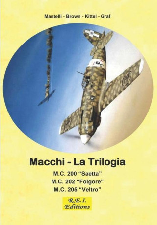 Macchi - La Trilogia: M.C. 200 - M.C. 202 - M.C. 205