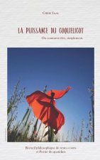 La puissance du coquelicot: Ou comment ?tre, simplement