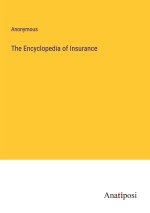 The Encyclopedia of Insurance