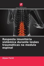 Resposta imunitária sistémica durante les?es traumáticas na medula espinal