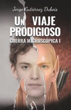 Un viaje prodigioso: Guerra Microscópica I