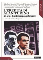 eredità di Alan Turing. 50 anni di intelligenza artificiale