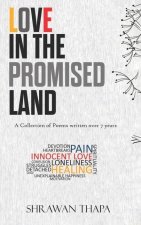 Love in the Promised Land: A Collection of Poems written over 7 years