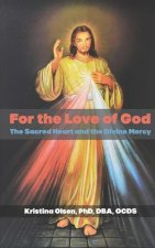 For the Love of God: The Sacred Heart and the Divine Mercy