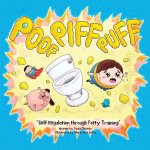 Poof Piff Puff: Self-Regulation through Potty Training; A funny emotional regulation children's book that introduces self-regulation s