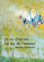 Je ou d'autres au jeu de l'instant