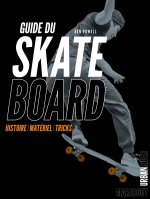 Skate board - Le guide de l'urban rider