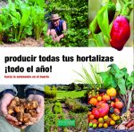 PRODUCIR TODAS TUS HORTALIZAS TODO EL AÑO