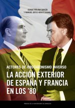 ACTORES DE PROTAGONISMO INVERSO. LA ACCION EXTERIOR DE ESPAÑA Y F