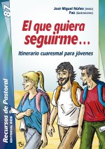 EL QUE QUIERA SEGUIRME